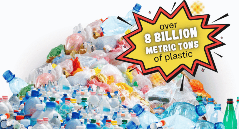 Humans have made over 8 billion metric tons of plastic